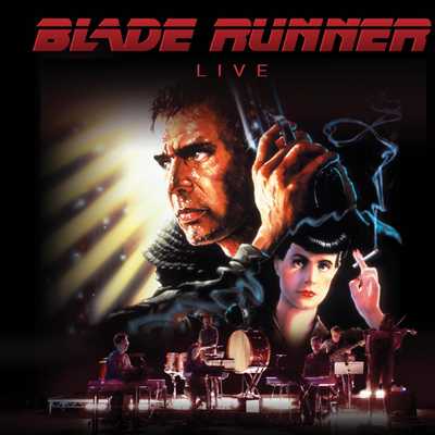 Blade Runner - Blade Runner Live