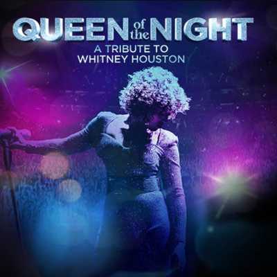 Whitney - Queen of the Night - Queen of the Night - A tribute to Whitney Houston
