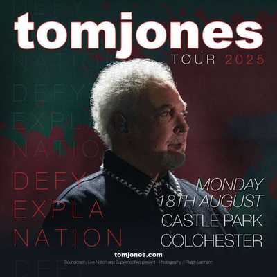 Colchester Summer Series - Tom Jones - £20 tickets