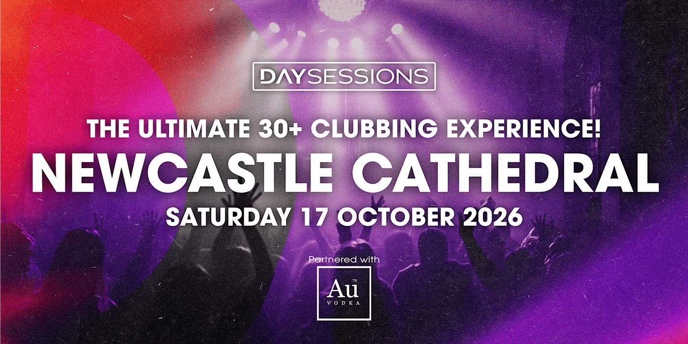 DAY SESSIONS - Day Sessions - Newcastle