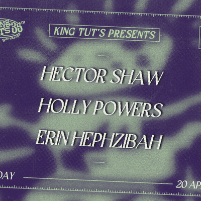 Various Artists - King Tut's Presents: Hector Shaw + Erin Hephzibah + Holly Powers