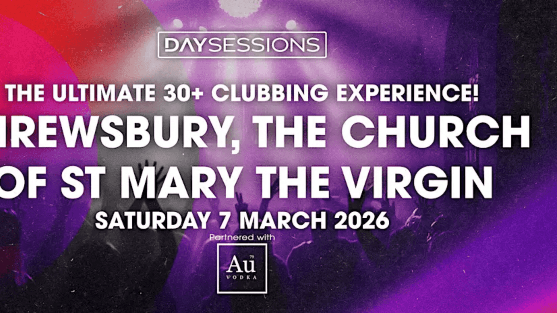 DAY SESSIONS - DAY SESSIONS: The Ultimate 30+ Clubbing Experience! - Shrewsbury, Afternoon Session
