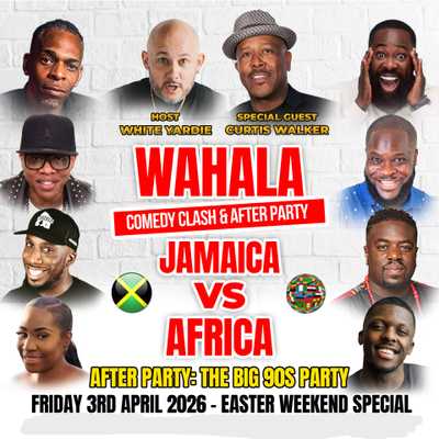 Wahala Comedy Clash: Jamaica Vs Africa - Wahala Comedy Clash Jamaica Vs Africa + The Big 90s Party