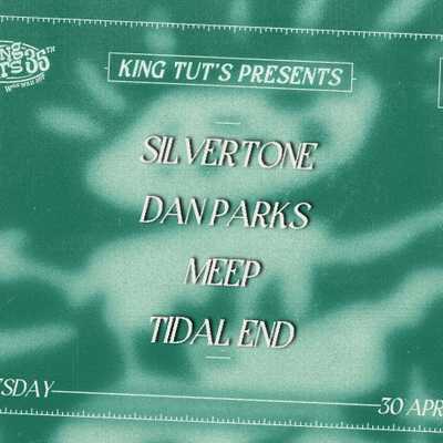 Various Artists - King Tut's Presents: Silvertone + Dan Parks + Meep + Tidal End
