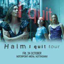 HAIM - HAIM: I quit tour