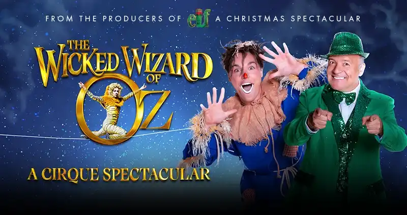 Wicked Wizard of Oz – A Cirque Spectacular - Wicked Wizard of Oz – A Cirque Spectacular