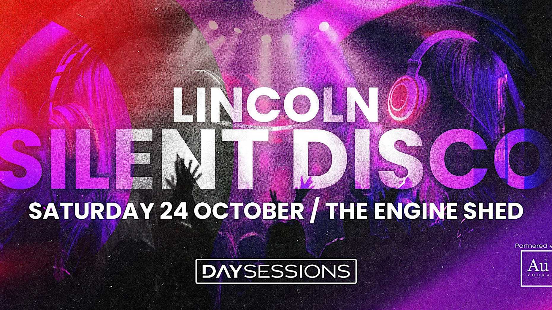 DAY SESSIONS - Day Sessions - Silent Disco - Lincoln