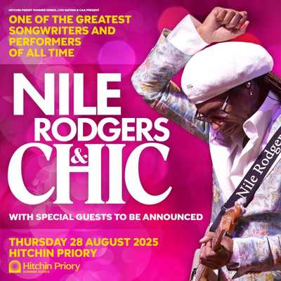 Hitchin Priory Summer Sessions - Nile Rodgers & CHIC - £20 Tickets