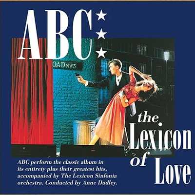 ABC: The Lexicon of Love - ABC The Lexicon of Love - The album in full performed with an orchestra