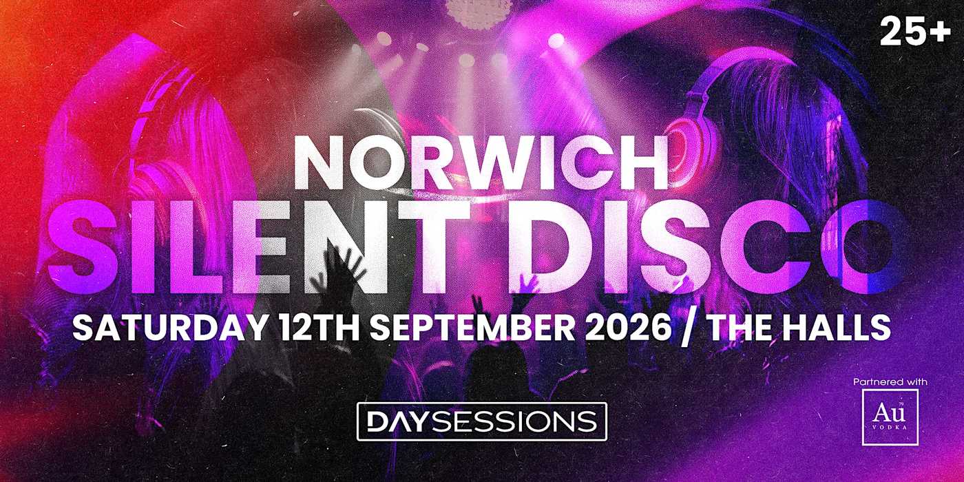 DAY SESSIONS - Day Sessions - Silent Disco - Norwich