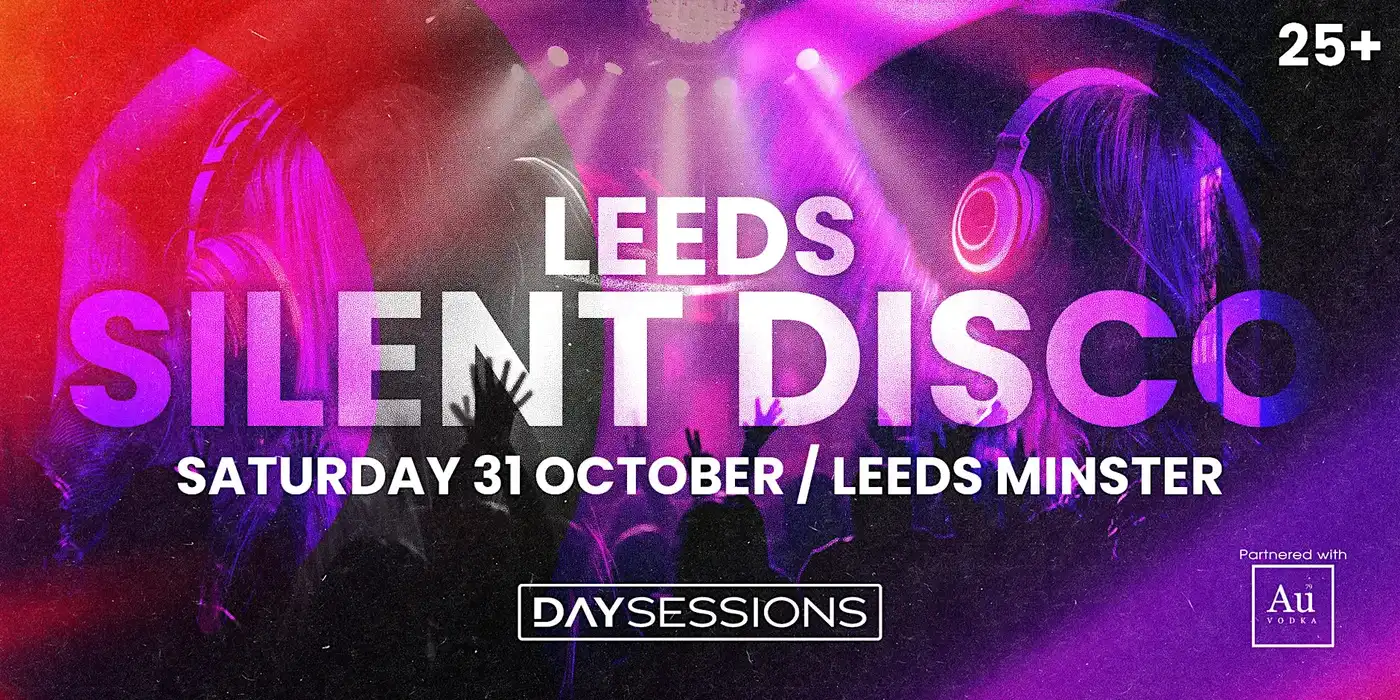 DAY SESSIONS - Day Sessions - Silent Disco - Leeds