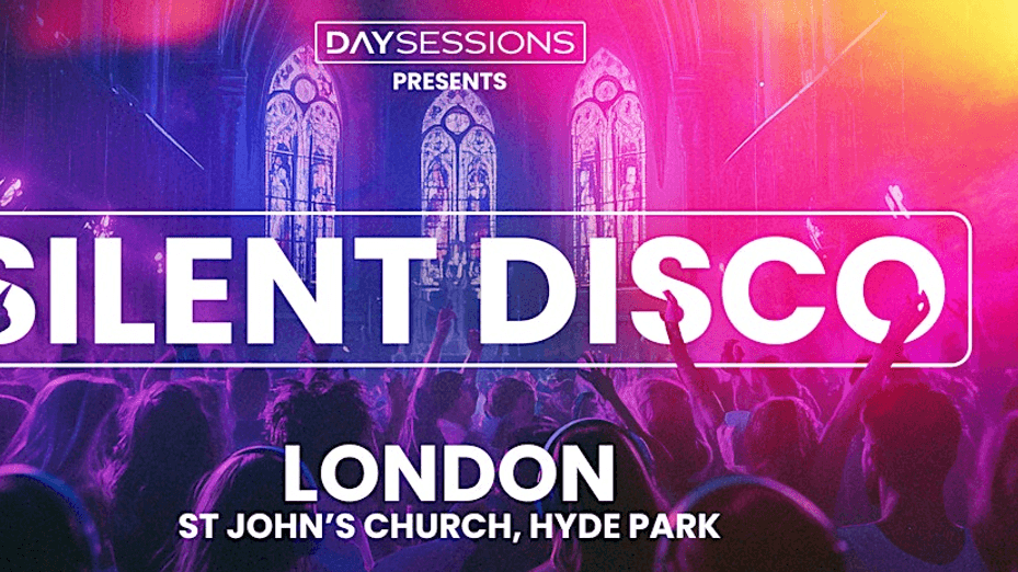 DAY SESSIONS - DAY SESSIONS Presents: Silent Disco in London