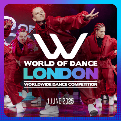 World of Dance London - World of Dance - Worldwide Dance Competition